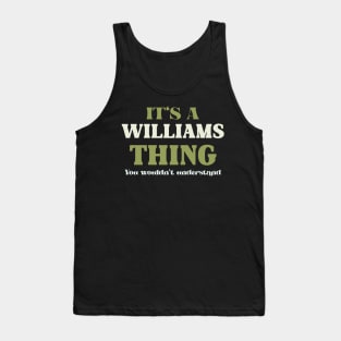 It's a Williams Thing You Wouldn't Understand Tank Top